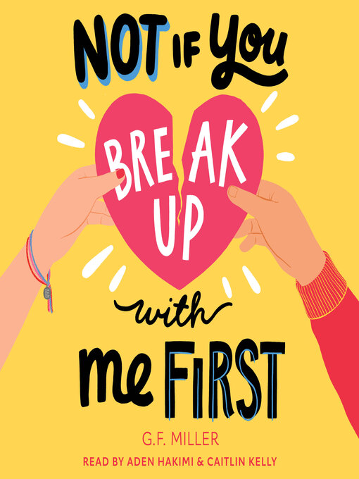 Title details for Not If You Break Up with Me First by G.F. Miller - Available